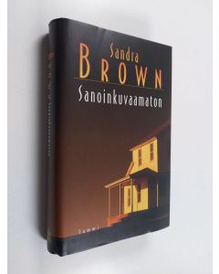 Kirjailijan Sandra Brown käytetty kirja Sanoinkuvaamaton