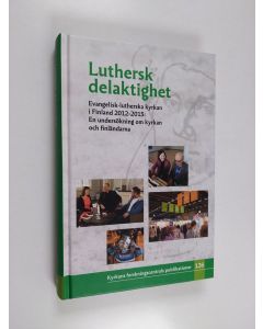 Kirjailijan Kimmo Ketola käytetty kirja Luthersk delaktighet : evangelisk-lutherska kyrkan i Finland 2012-2015 : en undersökning om kyrkan och finländarna - Evangelisk-lutherska kyrkan i Finland 2012-2015