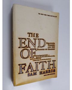 Kirjailijan Sam Harris käytetty kirja The end of faith : religion, terror, and the future of reason