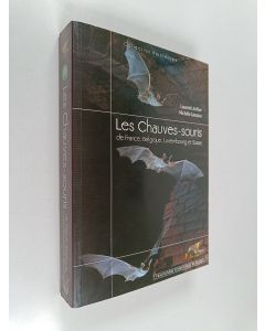 Kirjailijan Michèle Lemaire & Laurent Arthur käytetty kirja Les Chauves-souris de France Belgique Luxembourg et Suisse