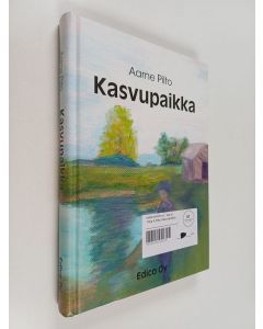 Kirjailijan Aarne Pilto käytetty kirja Kasvupaikka : romaani
