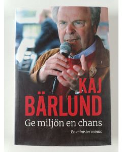 Kirjailijan Kaj Bärlund uusi kirja Ge miljön en chans en minister minns
