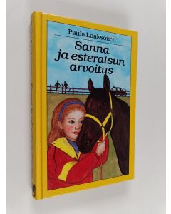 Kirjailijan Paula Laaksonen käytetty kirja Sanna ja esteratsun arvoitus