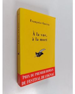 Kirjailijan Françoise Guérin käytetty kirja Á la vue, à la mort