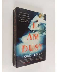 Kirjailijan Louise Beech käytetty kirja I am dust