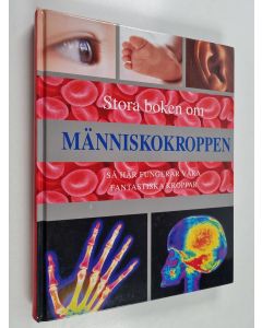 Kirjailijan Steve Parker käytetty kirja Stora boken om människokroppen så här fungerar våra fantastiska kroppar