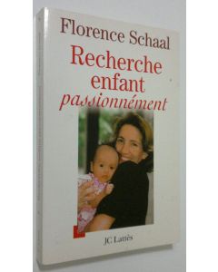 Kirjailijan Florence Schaal käytetty kirja Recherche enfant passionnement