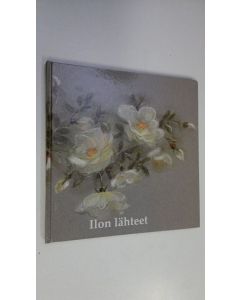 Kirjailijan koonnut Aune Horttanainen käytetty kirja Ilon lähteet