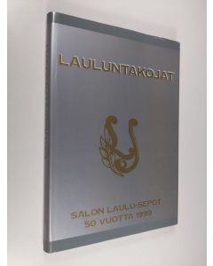 Kirjailijan Marja Mesimäki käytetty kirja Lauluntakojat : Salon Laulu-Sepot 50 vuotta 1999