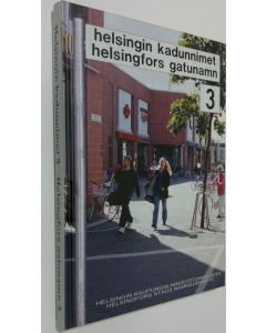 Kirjailijan Jyrki Lehikoinen käytetty kirja Helsingin kadunnimet = Helsingfors gatunamn 3 (ERINOMAINEN)
