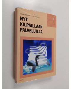 Kirjailijan Christian Grönroos käytetty kirja Nyt kilpaillaan palveluilla
