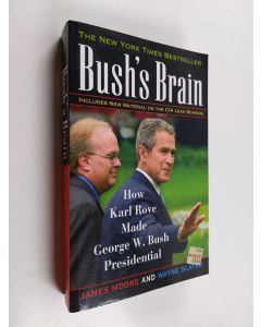 Kirjailijan James Moore käytetty kirja Bush's brain : how Karl Rove made George W. Bush presidential
