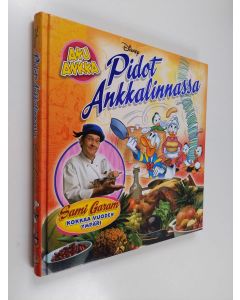 Kirjailijan Sami Garam käytetty kirja Pidot Ankkalinnassa : Sami Garam kokkaa vuoden ympäri