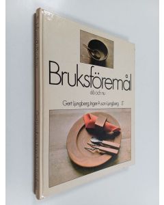 Kirjailijan Gert Ljungberg & Inger A:son-Ljungberg käytetty kirja Bruksföremål då och nu