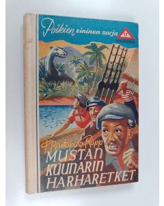 Kirjailijan T. Rautapalo-Rapp käytetty kirja Mustan kuunarin harharetket