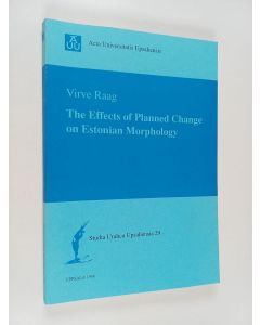 Kirjailijan Virve Raag käytetty kirja The effects of planned change on Estonian morphology