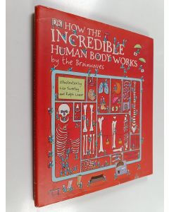 käytetty kirja How the Incredible Human Body Works: by the Brainwaves