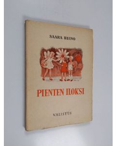 Kirjailijan Saara Heino käytetty kirja Pienten iloksi : ohjelmaa alaikäisten juhliin