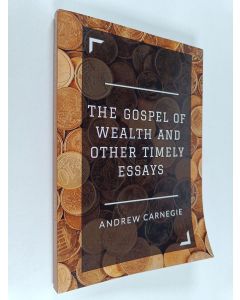 Kirjailijan Andrew Carnegie käytetty kirja The Gospel of Wealth and Other Timely Essays