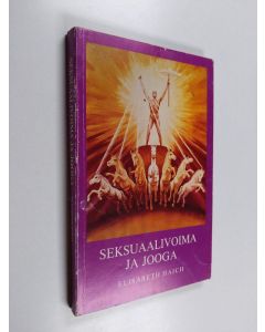 Kirjailijan Elisabeth Haich käytetty kirja Seksuaalivoima ja jooga