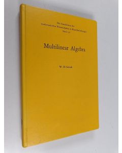 Kirjailijan Werner Hildbert Greub käytetty kirja Multilinear Algebra