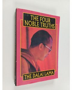 Kirjailijan Lama Dalai käytetty kirja The Four Noble Truths - Fundamentals of the Buddhist Teachings