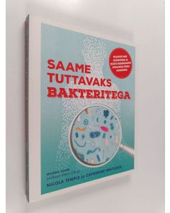 Kirjailijan Nicola Temple käytetty kirja Saame tuttavaks bakteritega