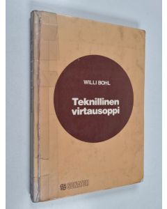 Kirjailijan Willi Bohl käytetty kirja Teknillinen virtausoppi