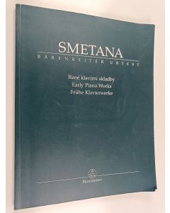 Kirjailijan Bedrich Smetana käytetty kirja Smetana : Rane klavirni skladby = Early piano works = Fruhe Klavierwerke