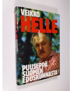 Kirjailijan Veikko Helle käytetty kirja Veikko Helle : puuseppä Suomen eduskunnasta