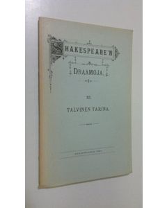 Kirjailijan William Shakespeare käytetty kirja Shakespearen draamoja 11, Talvinen tarina