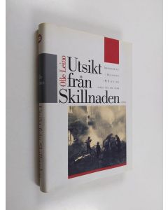 Kirjailijan Olle Leino käytetty kirja Utsikt från Skillnaden : inbördeskriget i Helsingfors 1918 sett med gamla och nya ögon