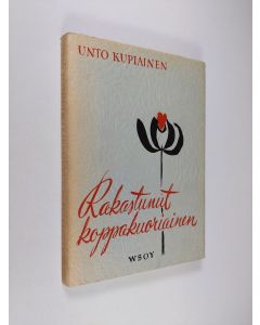 Kirjailijan Unto Kupiainen käytetty kirja Rakastunut koppakuoriainen