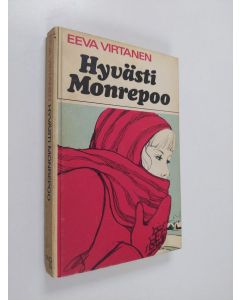 Kirjailijan Eeva Virtanen käytetty kirja Hyvästi Monrepoo : tyttöromaani