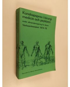 Kirjailijan Nämnden för läkares vidareutbildning käytetty kirja Kunskapsprov i kirurgi, medicin & psykiatri under allmäntjänstgöring för läkare - Verksamhetsåret 1974/75