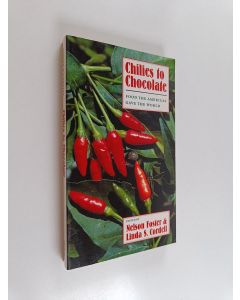 Kirjailijan Linda S. Cordell & Nelson Foster käytetty kirja Chilies to Chocolate - Food the Americas Gave the World