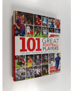 Kirjailijan Colin Mitchell käytetty kirja 101 great football players : the best players in the game today