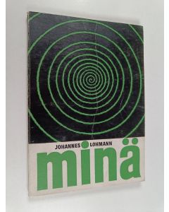 Kirjailijan Johannes Lohmann käytetty kirja Minä - - - kuitenkin nyt en minä