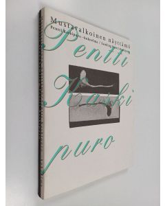 Kirjailijan Pentti Kaskipuro käytetty kirja Mustavalkoinen näyttämö : Pentti Kaskipuro -kokoelma