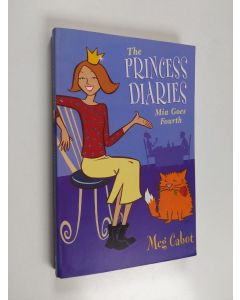 Kirjailijan Meg Cabot käytetty kirja The Princess diaries : Mia goes fourth