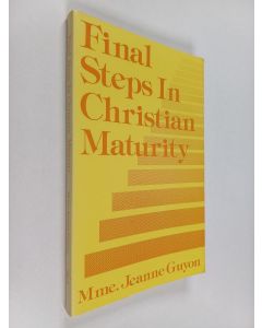 Kirjailijan Jeanne Guyon käytetty kirja Final Steps in Christian Maturity