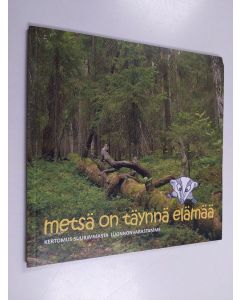 käytetty teos Metsä on täynnä elämää