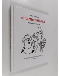 Kirjailijan Risto Vuorinen käytetty kirja Ei tartte mököttä : Pakinoi Turu murttel