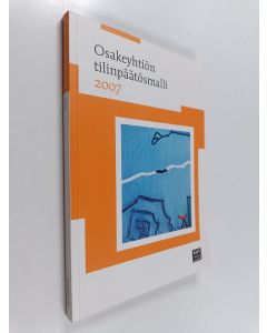 Kirjailijan KHT-yhdistys & Eija Niemi-Nikkola käytetty kirja Osakeyhtiön tilinpäätösmalli 2007