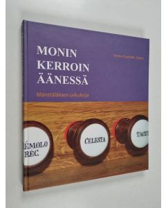 käytetty kirja Monin kerroin äänessä : mänttäläinen urkukirja