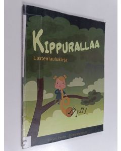 Kirjailijan Emilia Puutio käytetty kirja Kippurallaa : Lastenlaulukirja