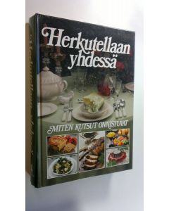 Tekijän Hannele Hietala-Spaskos  käytetty kirja Herkutellaan yhdessä : miten kutsut onnistuvat