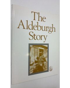 Kirjailijan Jill Burrows käytetty kirja The Aldeburgh Story : A pictorial History of the Aldeburgh Foundation
