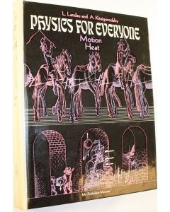 Kirjailijan L. Ym. Landau käytetty kirja Physics for everyone : Motion Heat (UUDENVEROINEN)