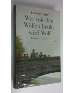 Kirjailijan Ludwig Harig käytetty kirja Wer mit den Wölfen heult, wird Wolf (UUSI)